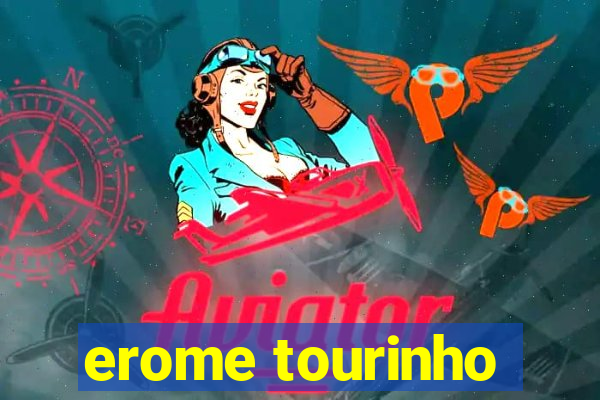 erome tourinho